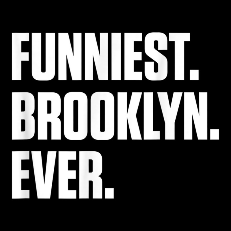 Funniest Brooklyn Ever   Personalized For Brooklyn T Shirt Crew Socks | Artistshot