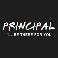 Principal I'll Be There For You Back To School Classic T-shirt | Artistshot