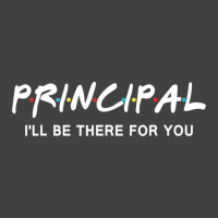 Principal I'll Be There For You Back To School Vintage T-shirt | Artistshot