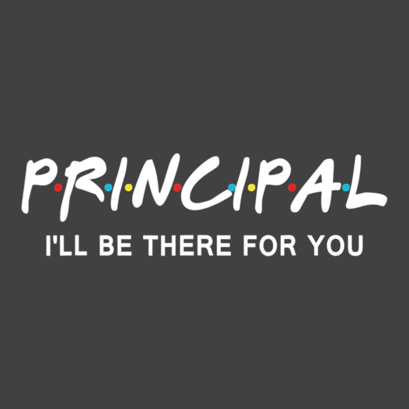 Principal I'll Be There For You Back To School Vintage T-Shirt by cm-arts | Artistshot