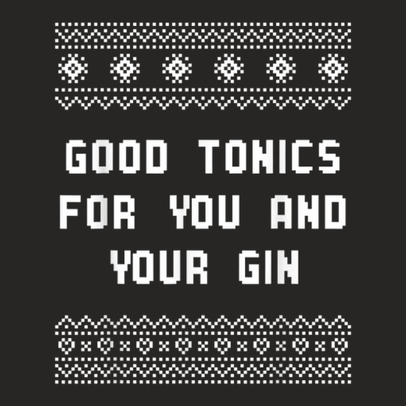 Good Tonics For You And Your Gin Christmas Drinking Xmas Ladies Fitted T-Shirt by Uniform | Artistshot