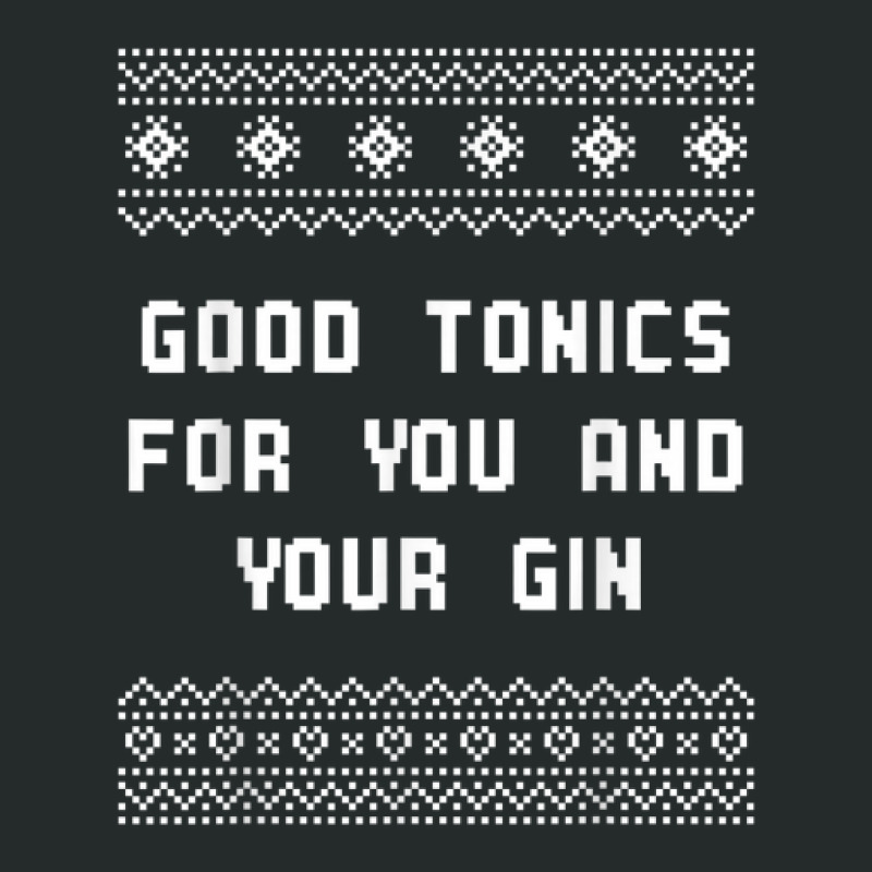 Good Tonics For You And Your Gin Christmas Drinking Xmas Women's Triblend Scoop T-shirt by Uniform | Artistshot