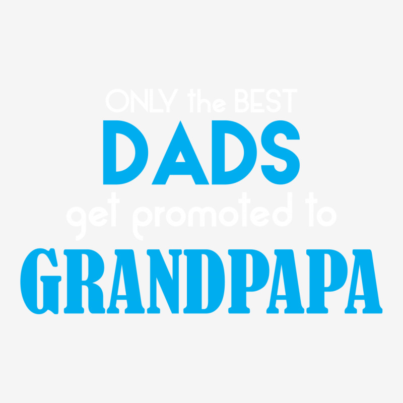 Only The Best Dads Get Promoted To Grandpapa Magic Mug | Artistshot