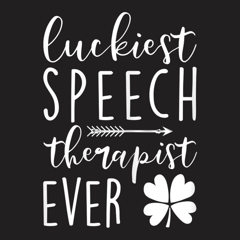 Womens Luckiest Speech Therapist Ever St Patricks Day Funny T-shirt | Artistshot