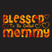 Blessed To Be Called Mommy T  Shirt Blessed To Be Called Mommy T  Shir T-shirt | Artistshot