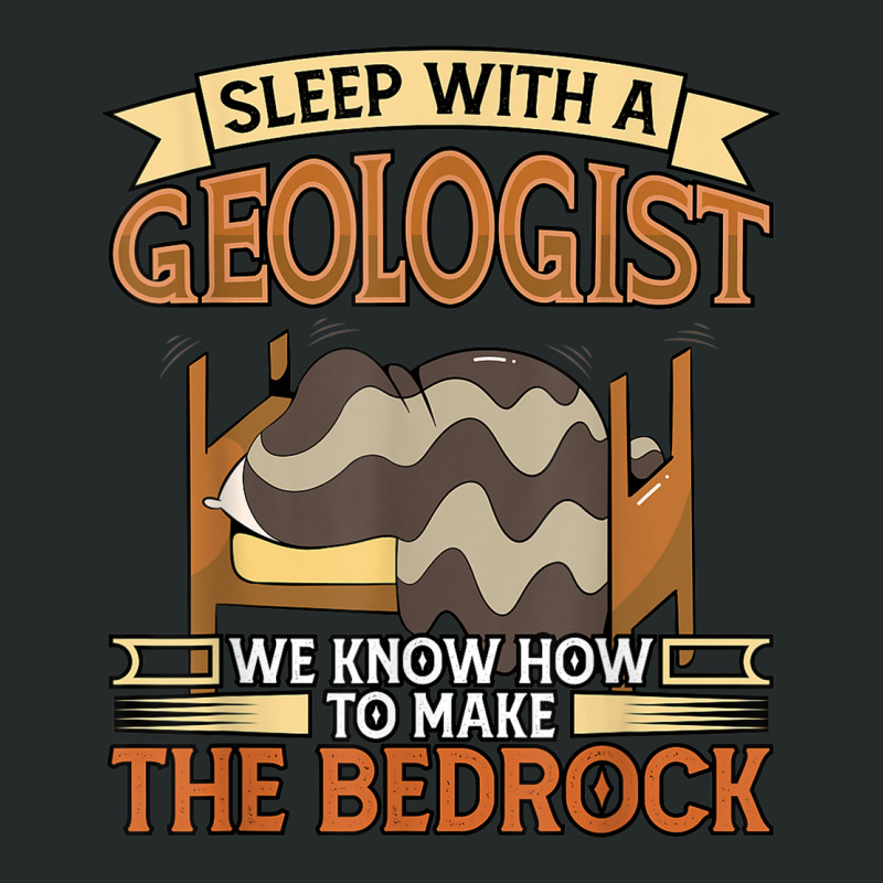 Sleep With A Geologist We Know How To Make The Bedrock Women's Triblend Scoop T-shirt by Garnet | Artistshot