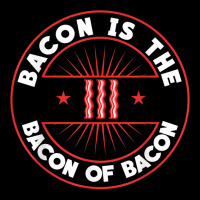 Bacon Is The Bacon Of Bacon   Bbq Barbecue Breakfast Bacon T Shirt Women's V-neck T-shirt | Artistshot