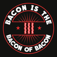 Bacon Is The Bacon Of Bacon   Bbq Barbecue Breakfast Bacon T Shirt Scorecard Crop Tee | Artistshot