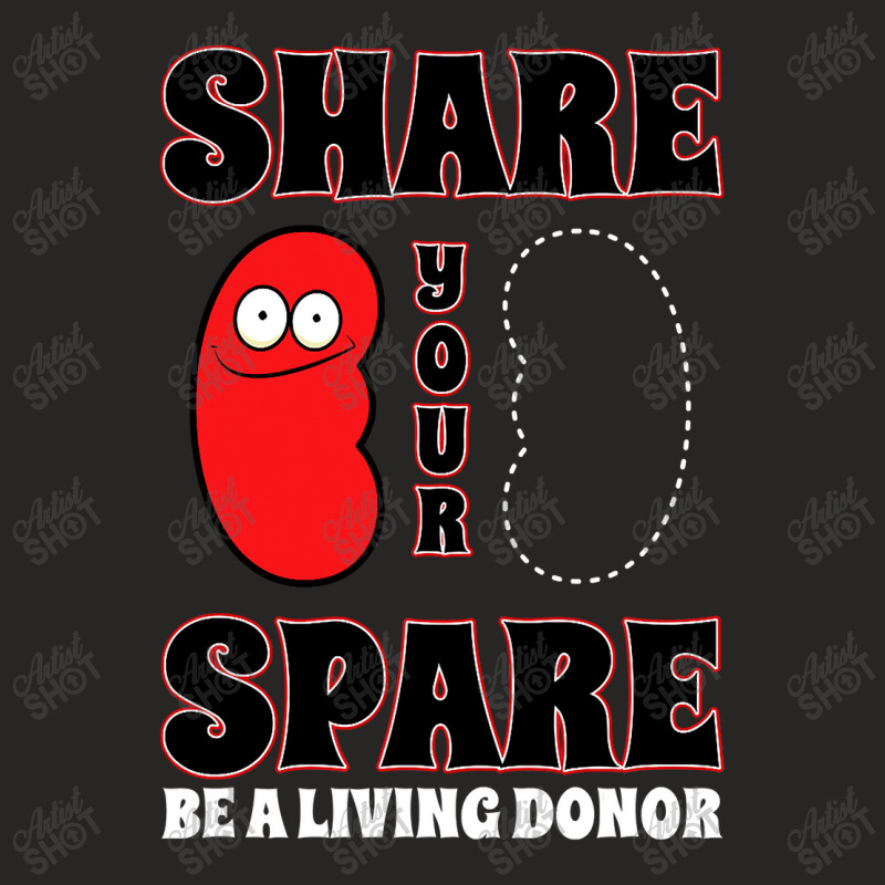 Organ Donation Awareness Share Your Spare Kidney Ladies Fitted T-Shirt by home12 | Artistshot