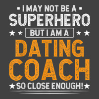 Superhero Dating Coach Funny Dating Coach Humor Vintage T-shirt | Artistshot