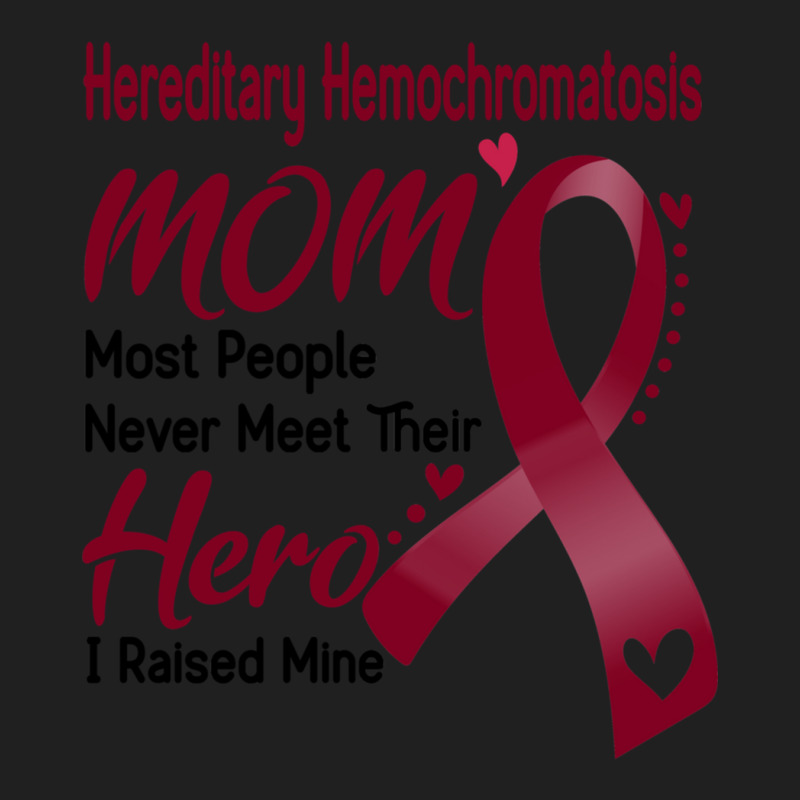 Hereditary Hemochromatosis Mom Most People Never Meet Their Hero I Rai Ladies Polo Shirt by JACOBMCCOLLUM | Artistshot