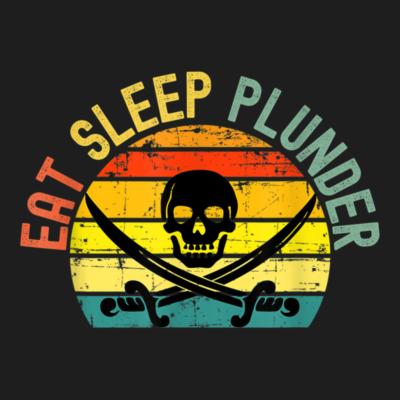 Eat Sleep Plunder Pirate Party Classic T-shirt | Artistshot