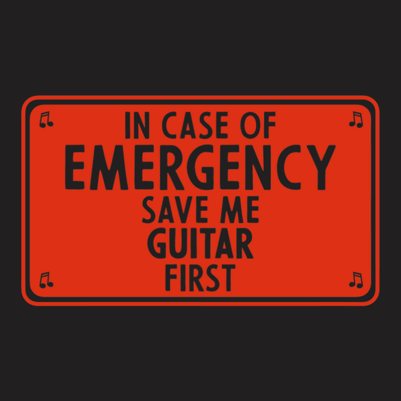 In Case Of Emergency Save Me Guiar Firs T-shirt | Artistshot