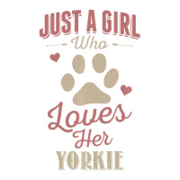 Just A Girl Who Loves Her Yorkie Dog Lover Crewneck Sweatshirt | Artistshot