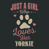 Just A Girl Who Loves Her Yorkie Dog Lover Women's Triblend Scoop T-shirt | Artistshot