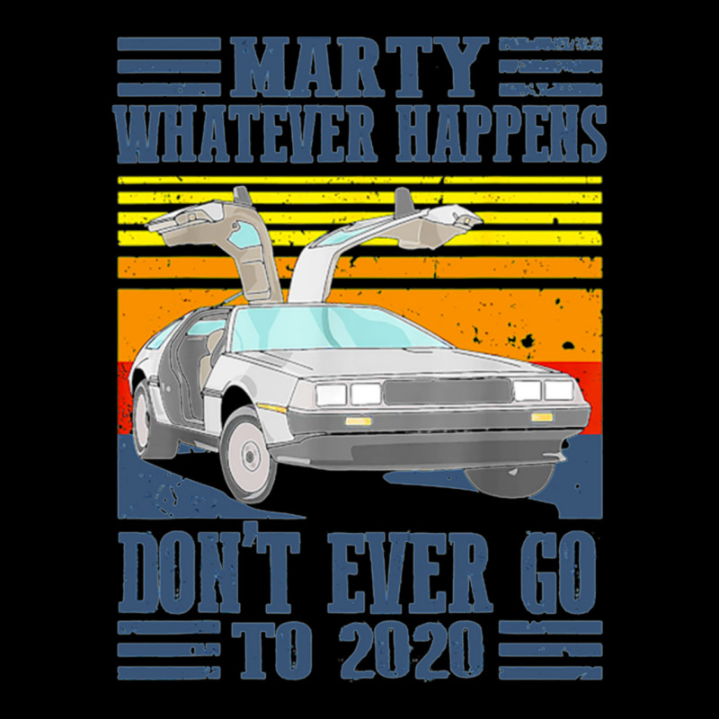 Marty Dont Ever Go To 2020 Zipper Hoodie | Artistshot