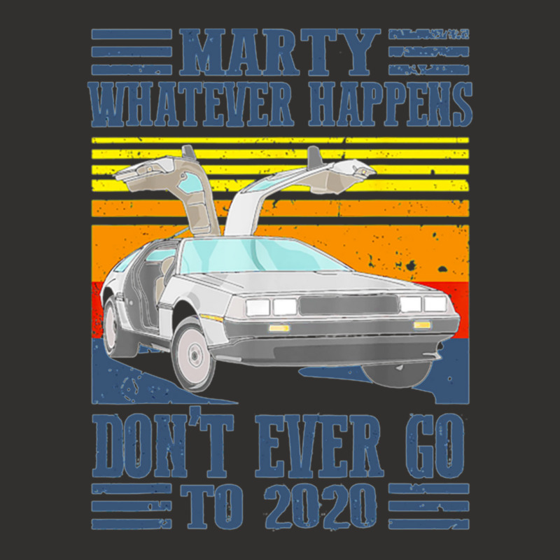 Marty Dont Ever Go To 2020 Champion Hoodie | Artistshot