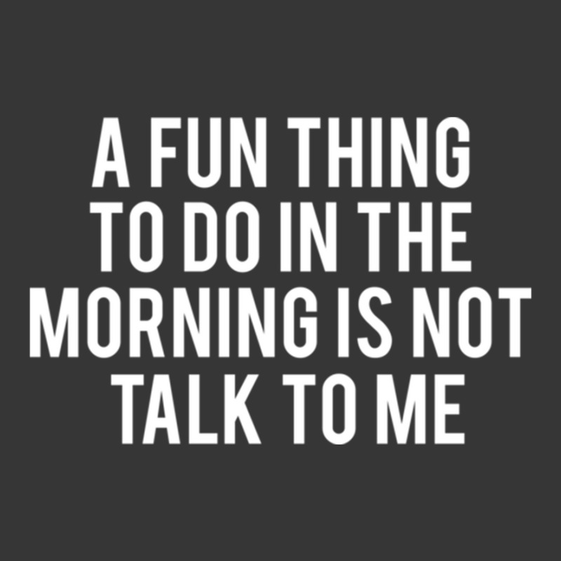 Fun Thing To Do In The Morning Is Not Talk To Me Toddler Hoodie | Artistshot