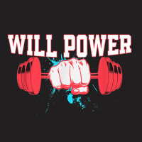 Will Power   Barbell   Gym   Powerlifting T-shirt | Artistshot