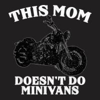 Funny Motorcycle Mom Biker Minivan Mother's Day Motor Bike T-shirt | Artistshot