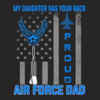 Proud Air Force Dad My Daughter Has Your Back- Usaf Ladies Fitted T-shirt | Artistshot