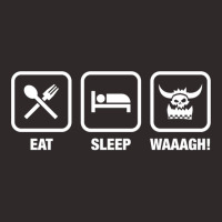 Eat Sleep Waaagh! Orks Warhammer 40k Inspired   Gaming Essential Racerback Tank | Artistshot