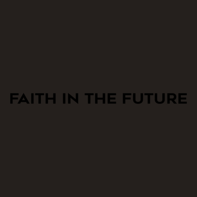 Faith In The Future Tank Top by DAVIDCROWDER | Artistshot