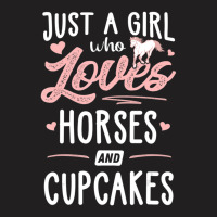 Just A Girl Who Loves Horses And Cupcakes Horse Lover T-shirt | Artistshot