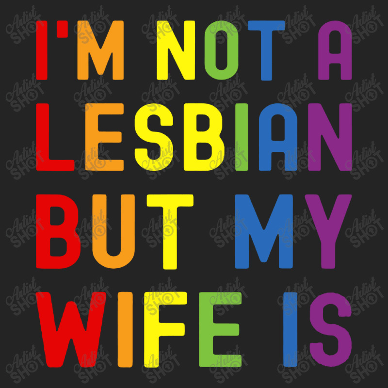 Lgbt Trans Pride I'm Not A Lesbian But My Wife 3/4 Sleeve Shirt | Artistshot