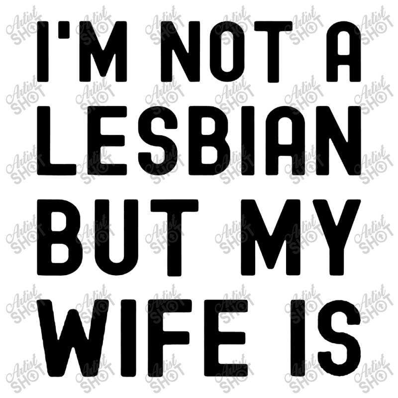 Lgbt Trans Pride I'm Not A Lesbian But My Wife Long Sleeve Shirts | Artistshot