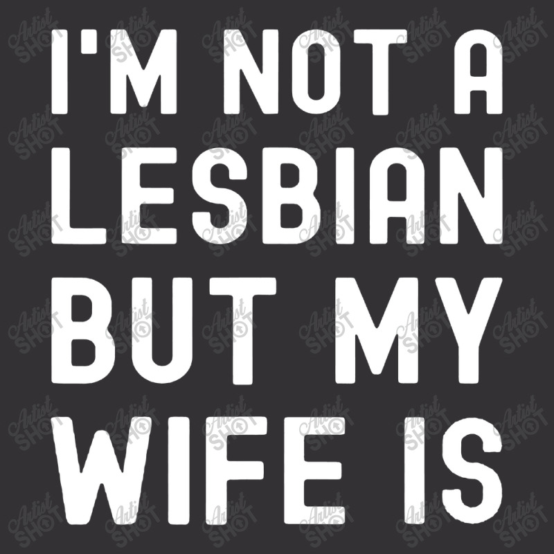 Lgbt Trans Pride I'm Not A Lesbian But My Wife Vintage Hoodie | Artistshot