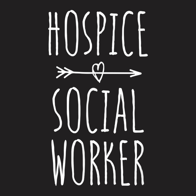 Hospice Social Worker Palliative Care Social Work T-shirt | Artistshot