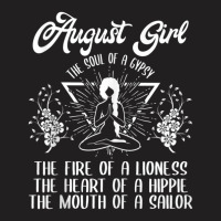 August Girl The Soul Of A Gypsy Birthday Heart Of A Hippie T-shirt | Artistshot