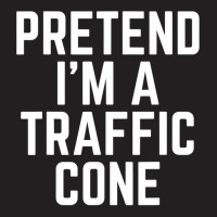 Pretend I M A Traffic Cone Costume Last Minute Halloween T Shirt T-shirt | Artistshot