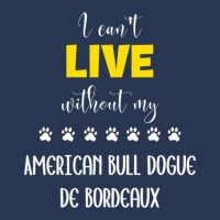 I Can't Live Without My American Bull Dogue De Bordeaux - American Bul Men Denim Jacket | Artistshot