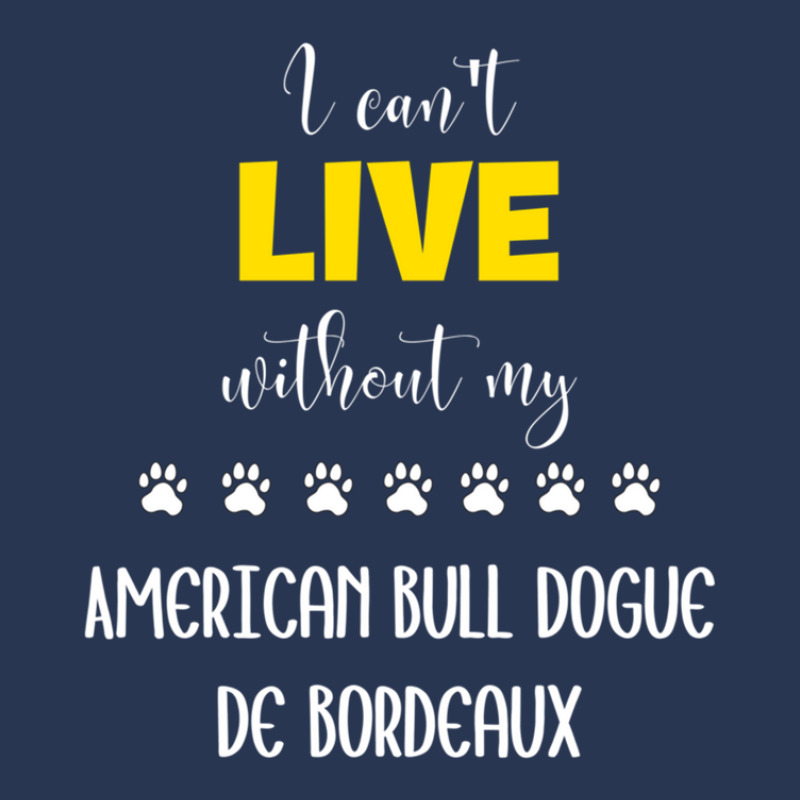 I Can't Live Without My American Bull Dogue De Bordeaux - American Bul Men Denim Jacket | Artistshot