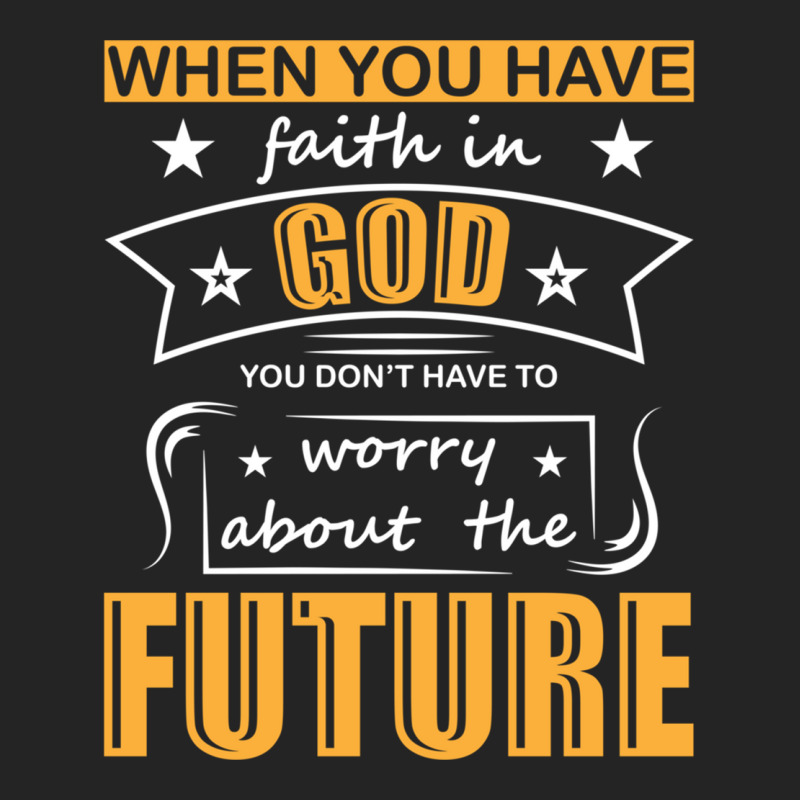 When You Have Faith In God You Don_t Have To Worry About The Future 3/4 Sleeve Shirt by DAVIDCROWDER | Artistshot