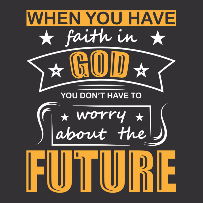 When You Have Faith In God You Don_t Have To Worry About The Future Vintage Hoodie by DAVIDCROWDER | Artistshot