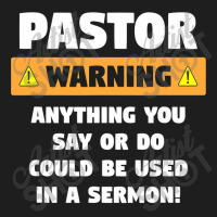 Mens Funny Pastor Warning Sermon Gift For A Pastor Classic T-shirt | Artistshot