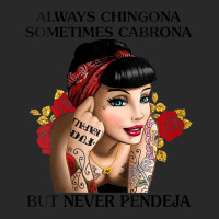 Womens Always Chingona Sometimes Cabrona But Never Pendeja T Shirt V N Printed Hat | Artistshot