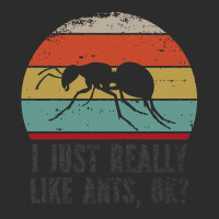 Funny I Just Really Like Ants Ok Funny I Just Really Like Ants O K Exclusive T-shirt | Artistshot