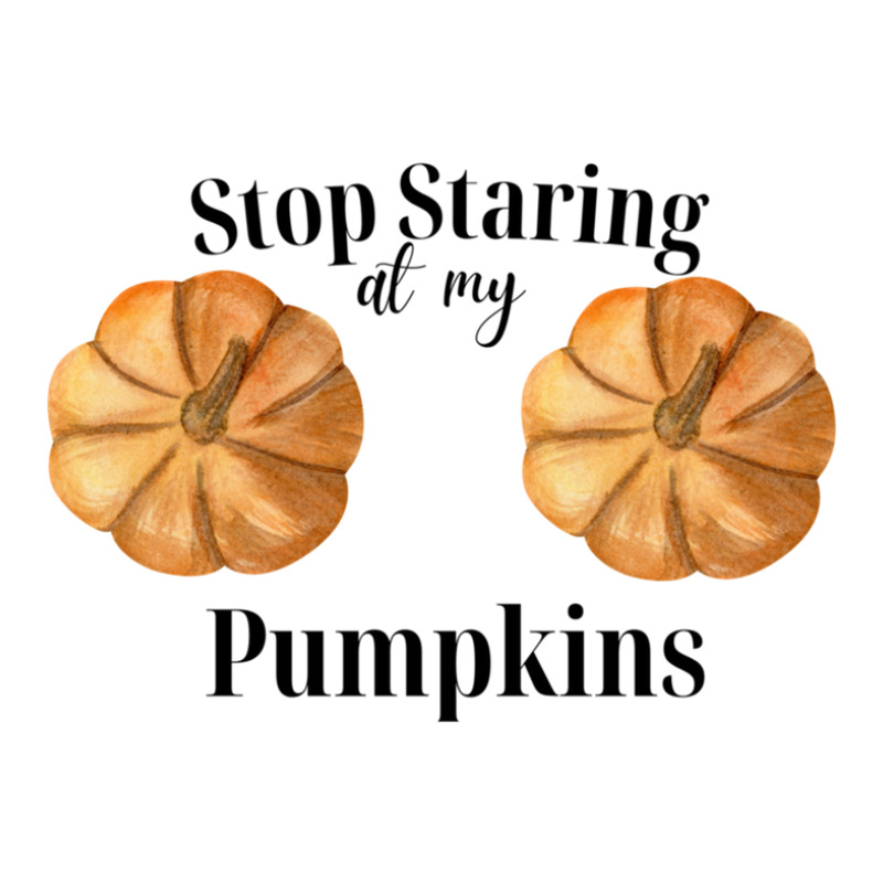 Stop Staring At My Pumpkins Gift Women's Pajamas Set by BruceDunn | Artistshot