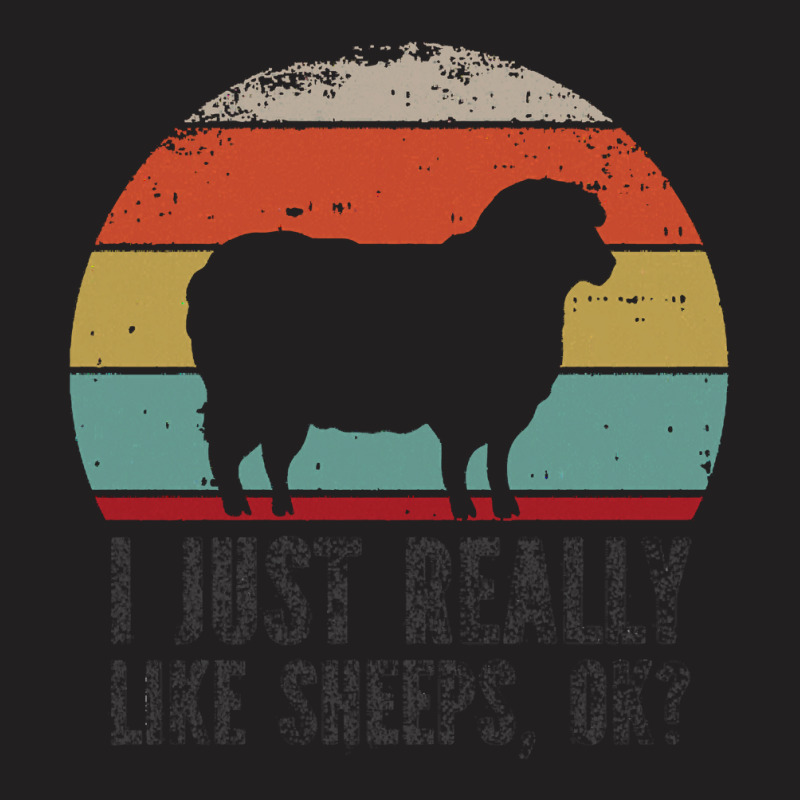 Funny I Just Really Like Sheeps Ok Funny I Just Really Like Sheeps O K T-shirt | Artistshot