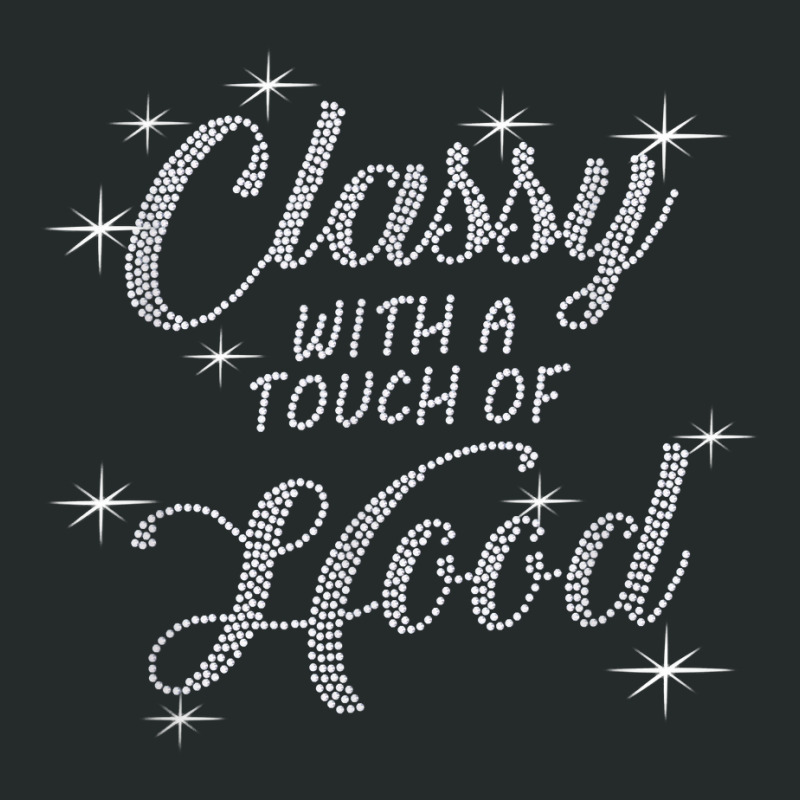 Classy With A Touch Of Hood Bling Rhinestone T Shirt Women's Triblend Scoop T-shirt by cm-arts | Artistshot