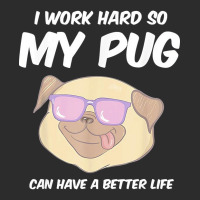 Funny I Work Hard So My Pug Can Have A Better Life Gag Gift T Shirt Exclusive T-shirt | Artistshot