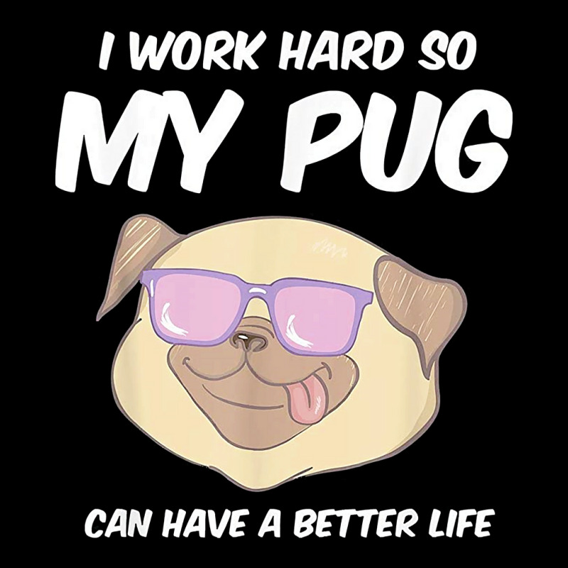 Funny I Work Hard So My Pug Can Have A Better Life Gag Gift T Shirt Men's 3/4 Sleeve Pajama Set | Artistshot