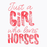 Just A Girl Who Loves Horses Pink T-shirt | Artistshot