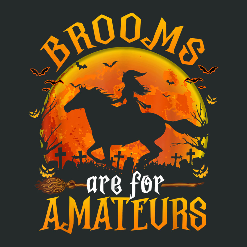 Horses Witch Halloween Funny Brooms Are For Amateurs T Shirt Women's Triblend Scoop T-shirt by cm-arts | Artistshot