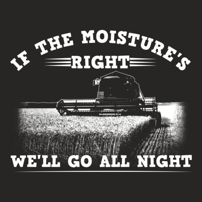 Cool If The Moisture's Right Farmer Gift Funny Farm Men Pullover Hoodi Ladies Fitted T-Shirt by cm-arts | Artistshot