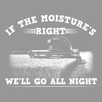 Cool If The Moisture's Right Farmer Gift Funny Farm Men Pullover Hoodi Women's V-neck T-shirt | Artistshot